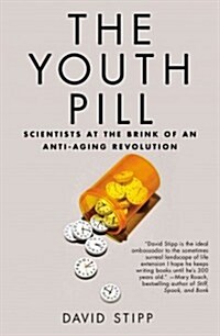 The Youth Pill: Scientists at the Brink of an Anti-Aging Revolution (Paperback)