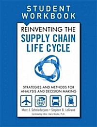 Reinventing the Supply Chain Life Cycle, Student Workbook (Paperback)