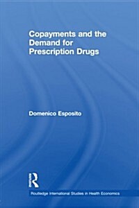 Copayments and the Demand for Prescription Drugs (Paperback)