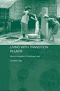 Living with Transition in Laos : Market Intergration in Southeast Asia (Paperback)