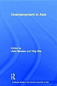 Unemployment in Asia : Organizational and Institutional Relationships (Paperback)