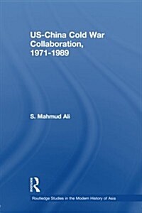 US-China Cold War Collaboration : 1971-1989 (Paperback)