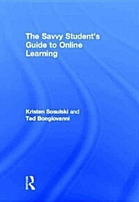 The Savvy Students Guide to Online Learning (Hardcover, New)