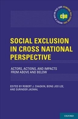 Social Exclusion in Cross-National Perspective: Actors, Actions, and Impacts from Above and Below (Hardcover)