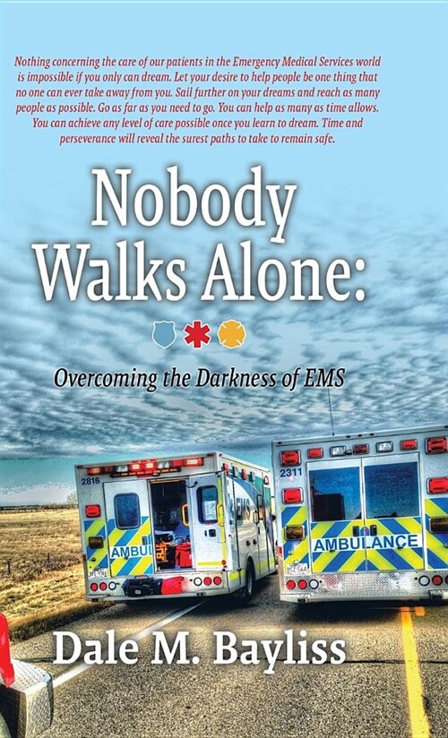 Nobody Walks Alone: Overcoming the Darkness of EMS (Hardcover)