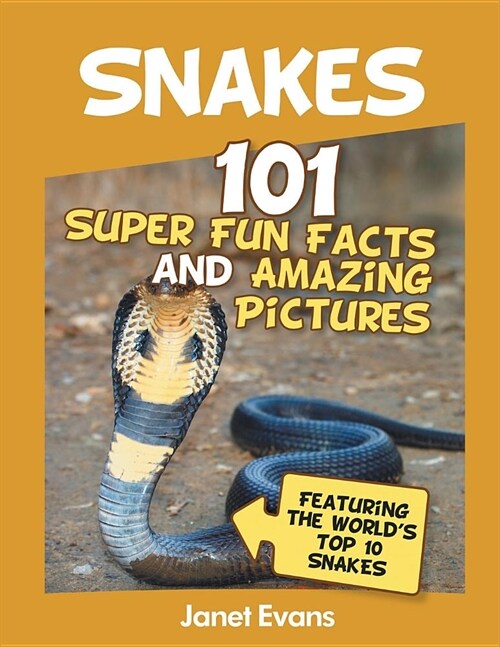 Snakes: 101 Super Fun Facts and Amazing Pictures (Featuring the Worlds Top 10 S (Paperback)