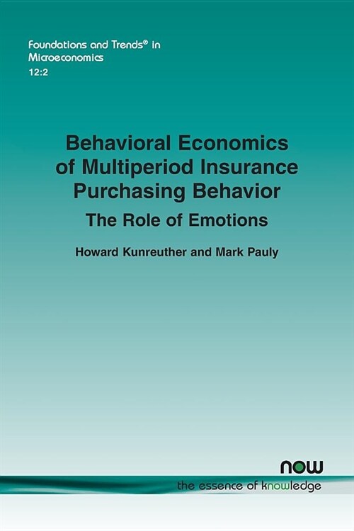 Behavioral Economics of Multiperiod Insurance Purchasing Behavior: The Role of Emotions (Paperback)