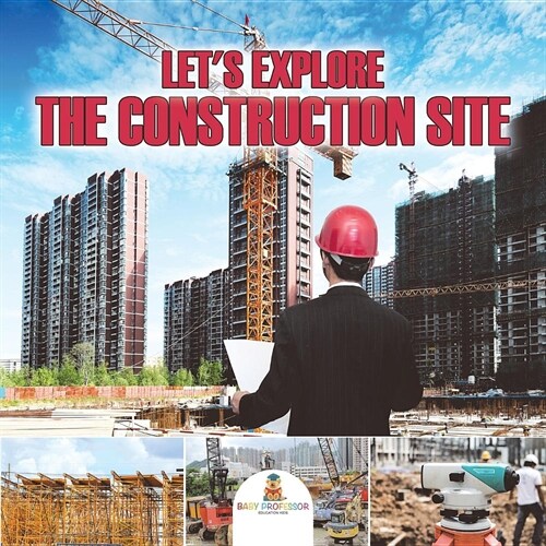 Lets Explore the Construction Site (Paperback)