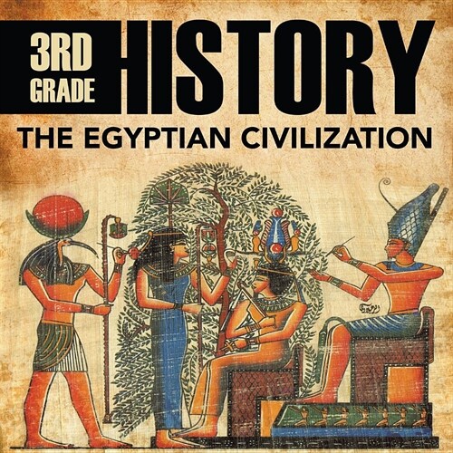 3rd Grade History: The Egyptian Civilization (Paperback)