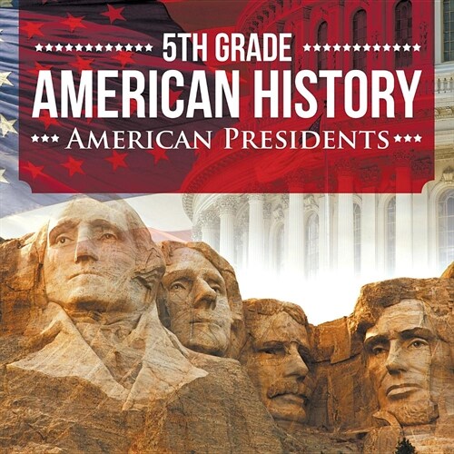 5th Grade American History: American Presidents (Paperback)