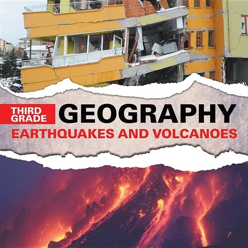 Third Grade Geography: Earthquakes and Volcanoes (Paperback)