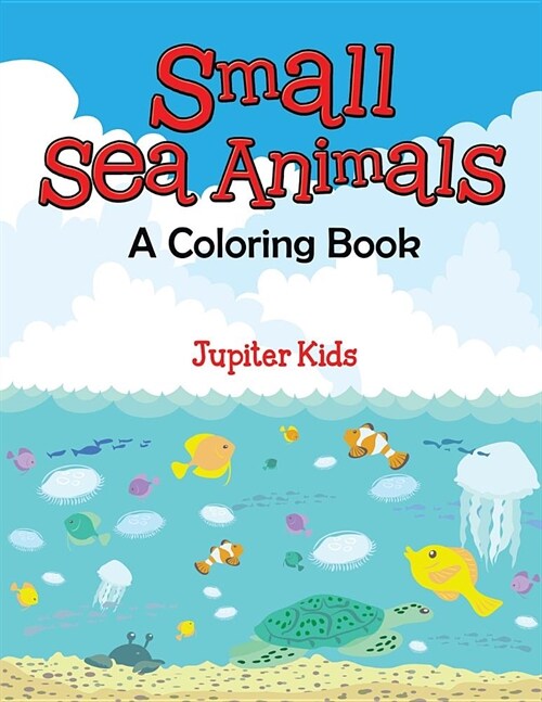 Small Sea Animals (a Coloring Book) (Paperback)