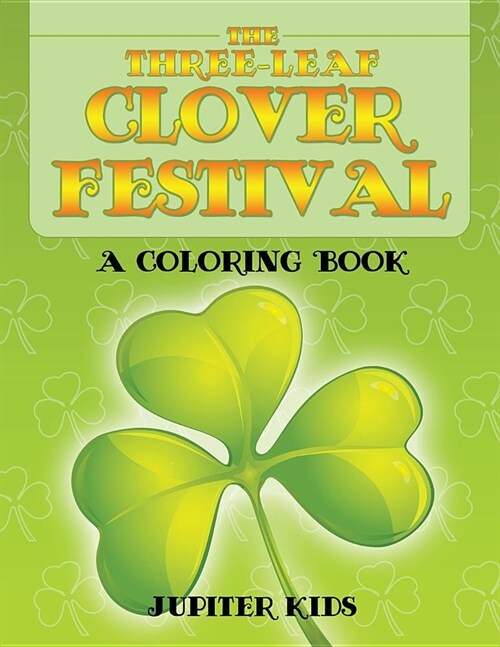 The Three-Leaf Clover Festival (a Coloring Book) (Paperback)