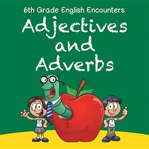 6th Grade English Encounters: Adjectives and Adverbs (Paperback)