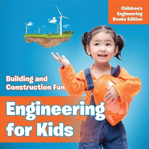 Engineering for Kids: Building and Construction Fun Childrens Engineering Books (Paperback)