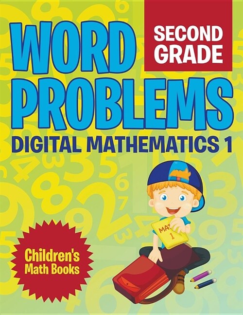 Word Problems Second Grade: Digital Mathematics 1 Childrens Math Books (Paperback)