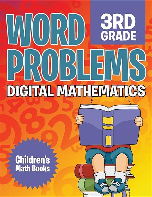 Word Problems 3rd Grade: Digital Mathematics Childrens Math Books (Paperback)