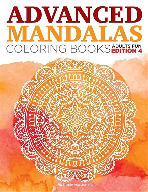 Advanced Mandalas Coloring Books Adults Fun Edition 4 (Paperback)