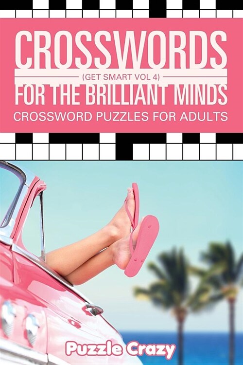 Crosswords for the Brilliant Minds (Get Smart Vol 4): Crossword Puzzles for Adults (Paperback)