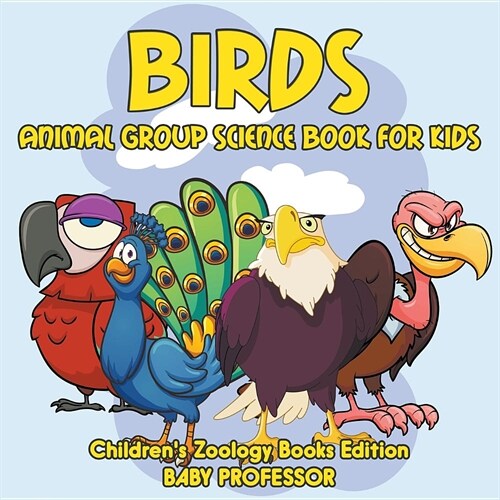 Birds: Animal Group Science Book For Kids Childrens Zoology Books Edition (Paperback)
