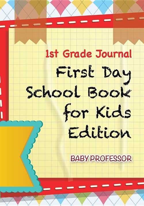 1st Grade Journal First Day School Book for Kids Edition (Paperback)