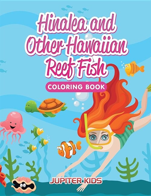 Hinalea and Other Hawaiian Reef Fish Coloring Book (Paperback)