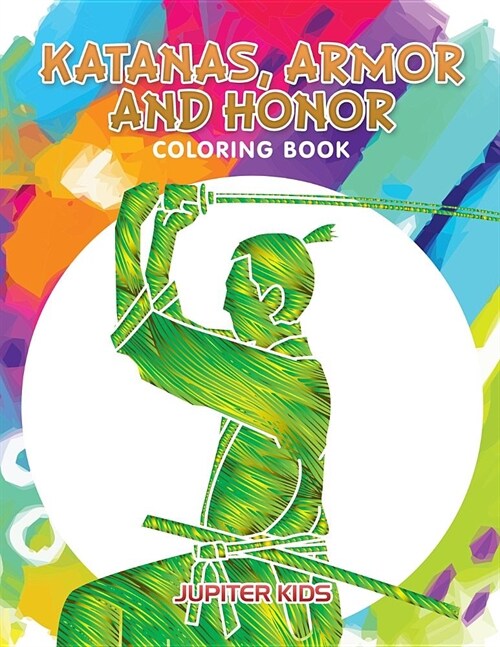 Katanas, Armor and Honor Coloring Book (Paperback)