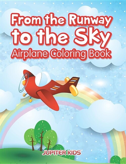 From the Runway to the Sky: Airplane Coloring Book (Paperback)