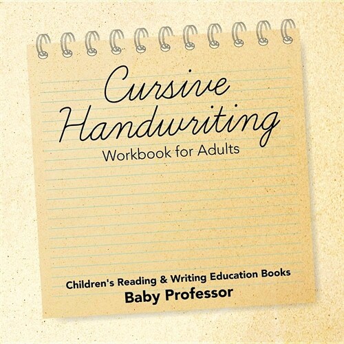 Cursive Handwriting Workbook for Adults: Childrens Reading & Writing Education Books (Paperback)