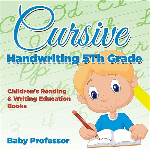 Cursive Handwriting 5th Grade: Childrens Reading & Writing Education Books (Paperback)