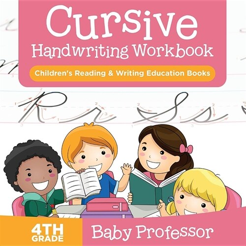 Cursive Handwriting Workbook 4th Grade: Childrens Reading & Writing Education Books (Paperback)