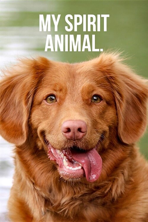 My Spirit Animal: Happy Dog Journal (Paperback)