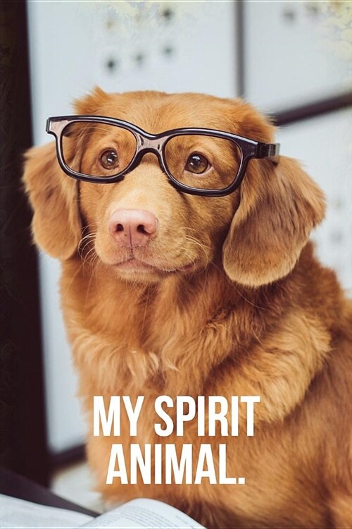 My Spirit Animal: Intellectual Dog Journal (Paperback)