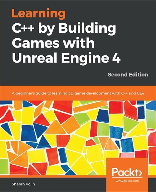 Learning C++ by Building Games with Unreal Engine 4 (Paperback, 2nd)