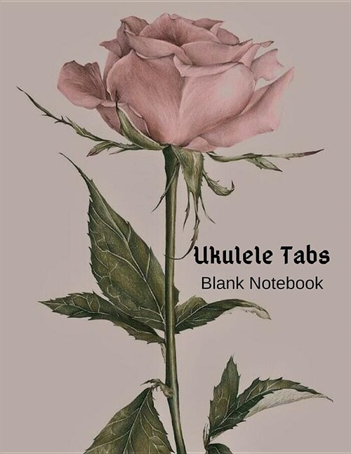 Ukulele Tabs Blank Notebook: Ukulele Tablature, 140 Pages, Large Tab Paper Journal for Composing and Writing Ukulele Music, Notation and Songs (Uku (Paperback)