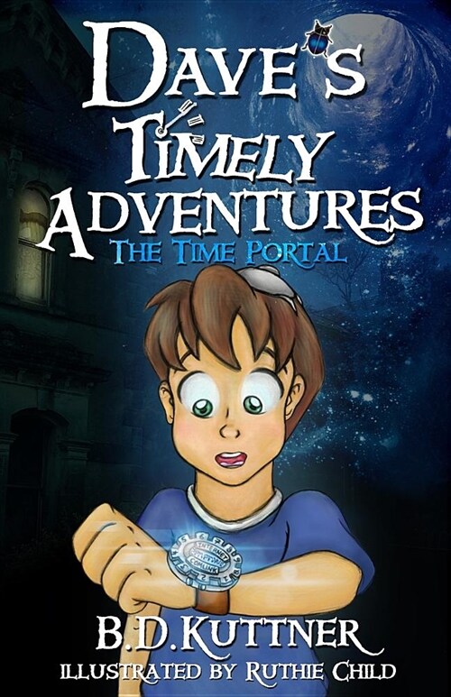 Daves Timely Adventures: The Time Portal (Paperback)