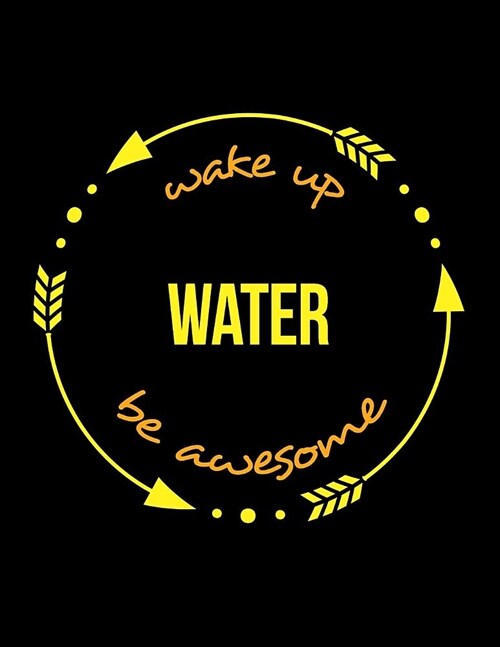 Wake Up Water Be Awesome Cool Notebook for a Water Management Controller, Legal Ruled Journal: Wide Ruled (Paperback)