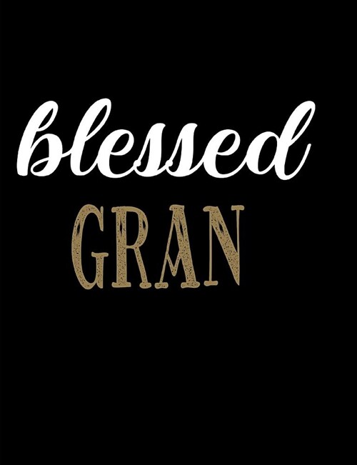 Blessed Gran: Blank Lined Journal (Paperback)