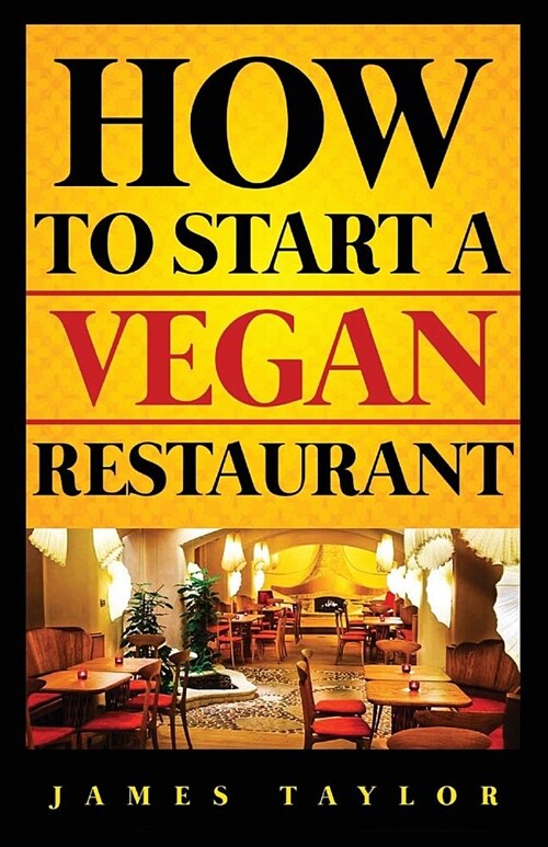 How to Start a Vegan Restaurant (Paperback)
