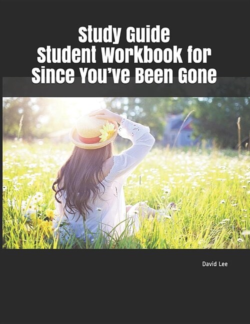 Study Guide Student Workbook for Since Youve Been Gone (Paperback)