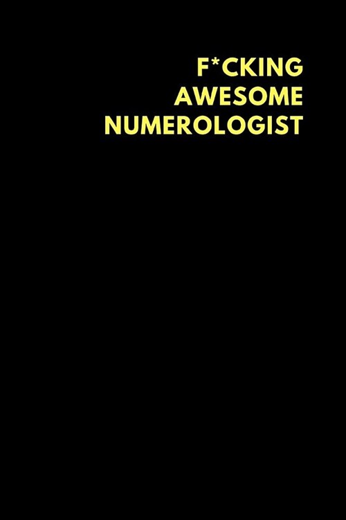 F*cking Awesome Numerologist: Lined Notebook Diary to Write In, Funny Gift Idea Friends Family (150 Pages) (Paperback)