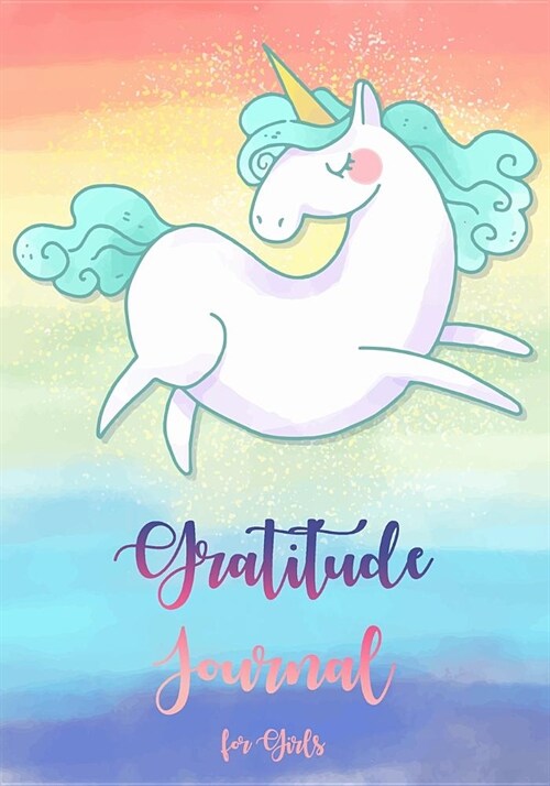 Gratitude Journal for Girls: Unicorn Gratitude Journal for Kids, Kids Gratitude Journal, Gratitude Book for Children, Gratitude Journal with Prompt (Paperback)