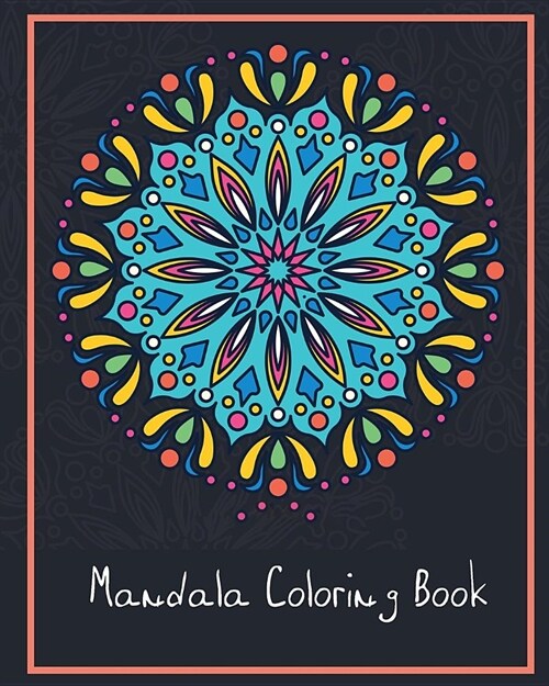 Mandala Coloring Book: 50 Designs Flower Mandala for Adults (Paperback)