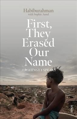 First, They Erased Our Name: A Rohingya Speaks (Paperback)