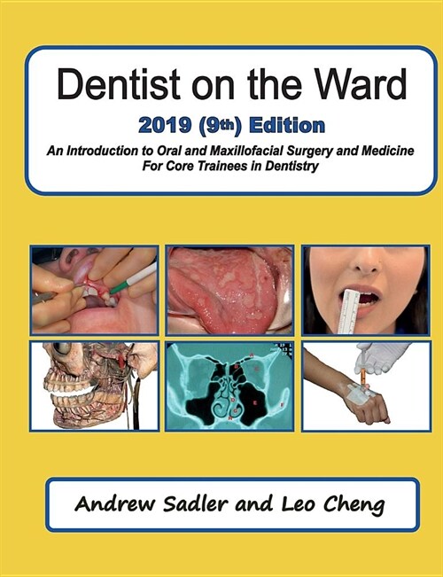 Dentist on the Ward 2019 ((9th) Edition : An Introduction to Oral and Maxillofacial Surgery and Medicine For Core Trainees in Dentistry (Paperback, 9 New edition)
