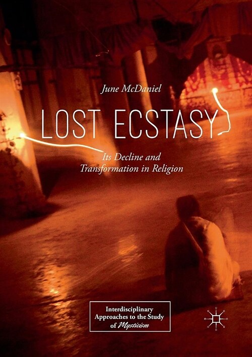 Lost Ecstasy: Its Decline and Transformation in Religion (Paperback)
