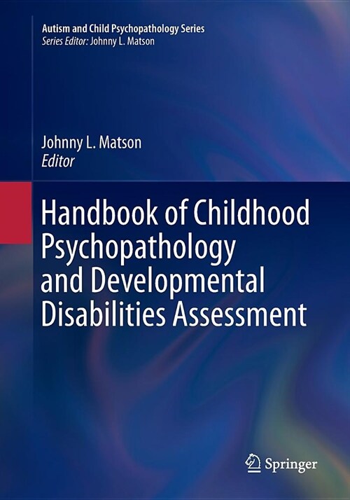 Handbook of Childhood Psychopathology and Developmental Disabilities Assessment (Paperback)