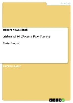 Airbus A380 (Porters Five Forces): Market Analysis (Paperback)