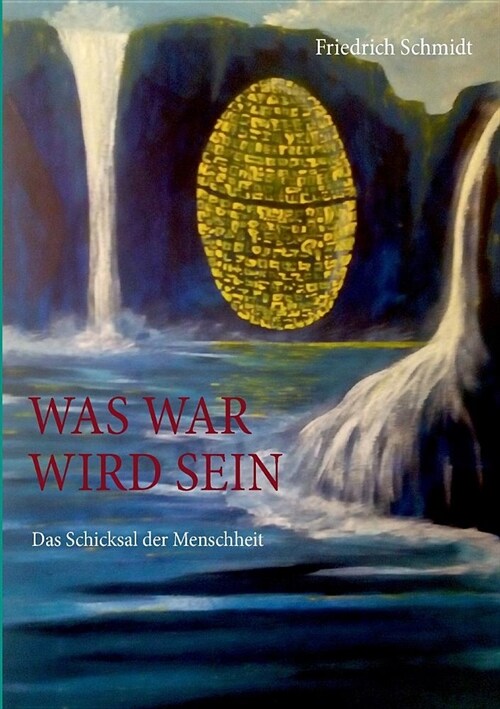 Was war wird sein: Das Schicksal der Menschheit (Paperback)