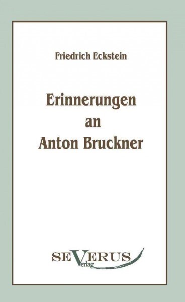 Erinnerungen an Anton Bruckner (Paperback)